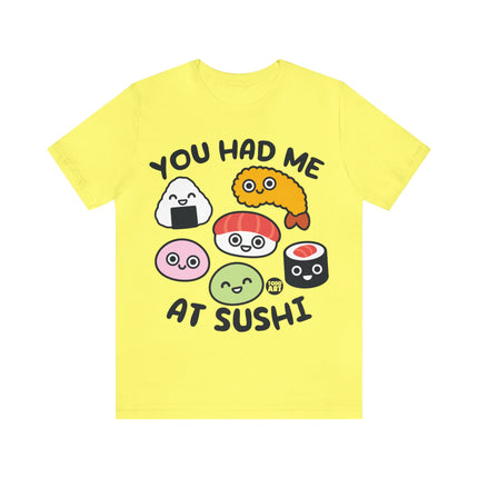 You Had Me at Sushi Unisex Short Sleeve Tee