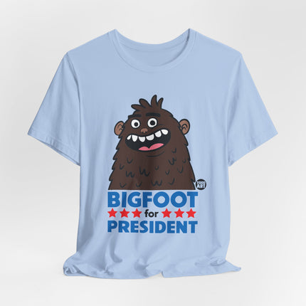 Bigfoot For President Tshirt