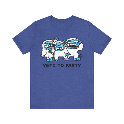 Yeti To Party Tshirt