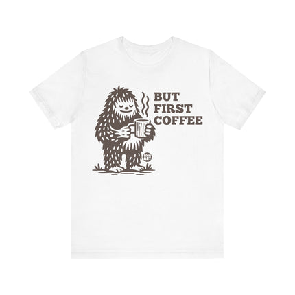 But First Coffee Bigfoot Tshirt