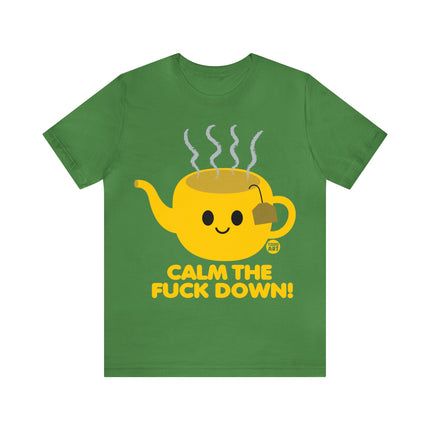 Calm The Fuck Down Tea Unisex Tee
