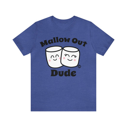 Mallow Out Dude Unisex Short Sleeve Tee