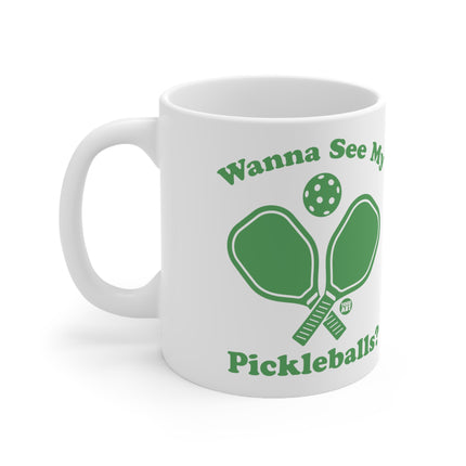 Wanna See My Pickleballs Ceramic Mug