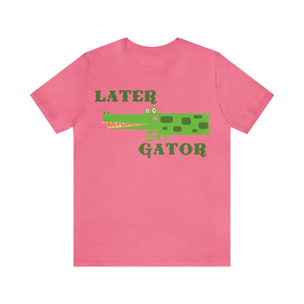 Later Gator Unisex Short Sleeve Tee