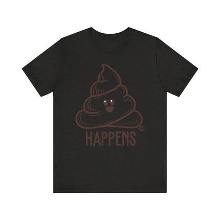 Funny "HAPPENS" Poop Tee Shirt