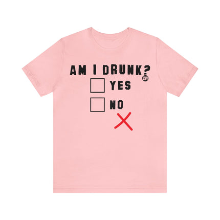 Am I Drunk Yes or No Unisex Tee