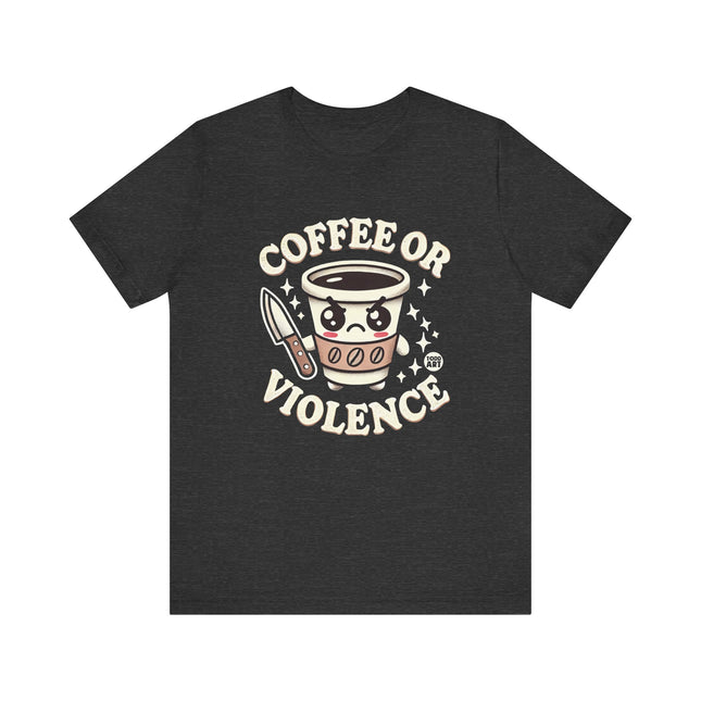 Coffee or Violence Tshirt