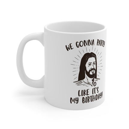 Party Like It's My Birthday Jesus Xmas Ceramic Mug