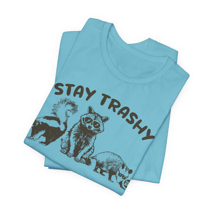 Stay Trashy Racoon Tee, Funny Trashy Animal Tshirt