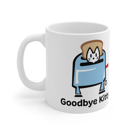 Goodbye Kitty Toaster Ceramic Mug