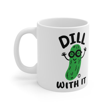Dill With It Pickle Ceramic Mug