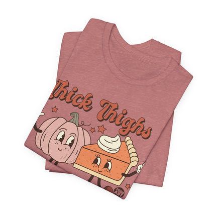 Thick Thighs and Pumpkin Pies Tshirt