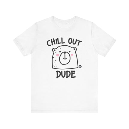 Chill Out Dude Bear Tshirt