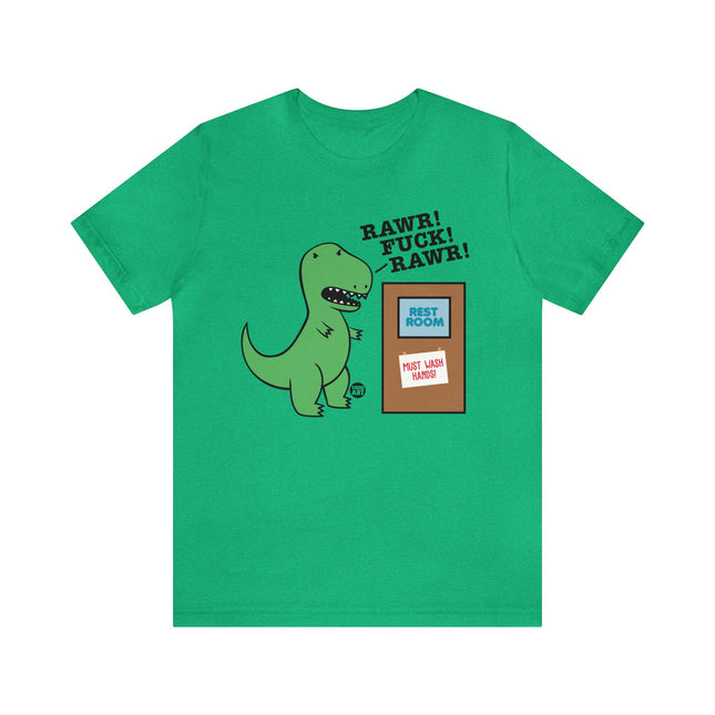 Rawr Fuck Must Wash Hands T-Rex Unisex Tee