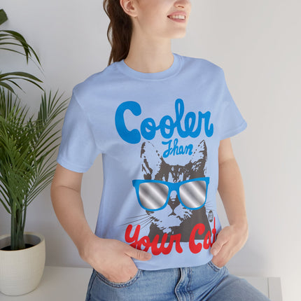 Cooler Than Your Cat Unisex Tee