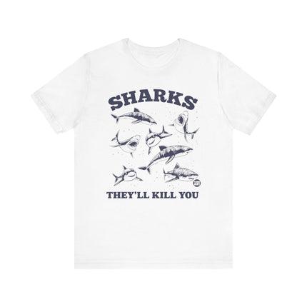 Sharks They'll Kill You Tee