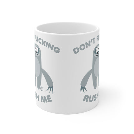 Dont rush me sloth Ceramic Mug