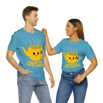 Calm The Fuck Down Tea Unisex Tee