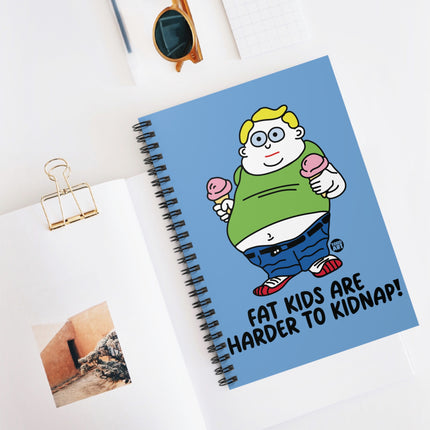 Fat Kids Are Harder to Kidnap Spiral Notebook - Ruled Line