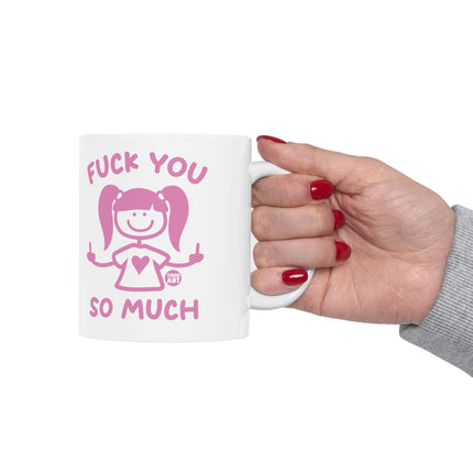 Fuck You So Much Ceramic Mug