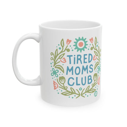 Tired Moms Club Ceramic Mug