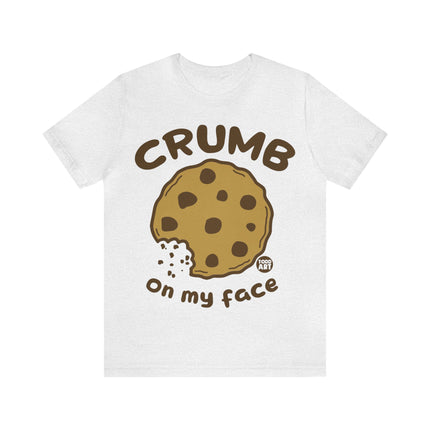 Crumb On My Face Cookie Unisex Tee