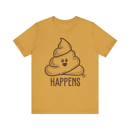 Funny "HAPPENS" Poop Tee Shirt