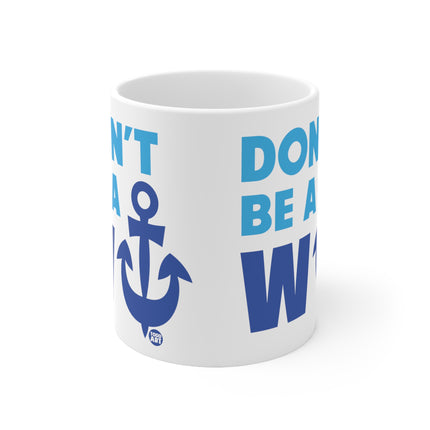 Don't be a wanker Ceramic Mug