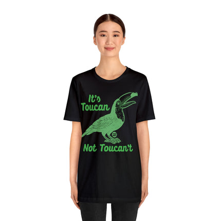 Toucan Not can't Unisex Short Sleeve Tee