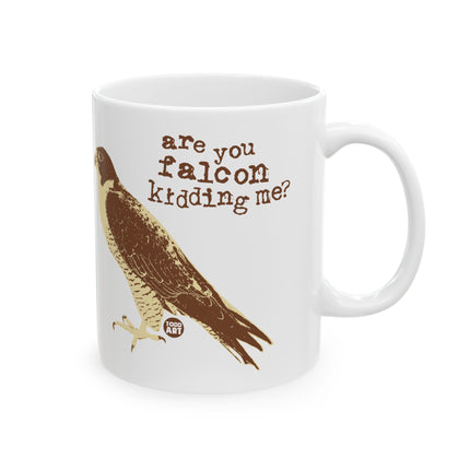 Are You Falcon Kidding Me Ceramic Mug