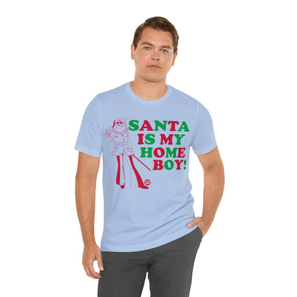 Santa Is My Home Boy Christmas Unisex Tee