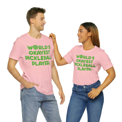 World's Okayest Pickleball Player Unisex Short Sleeve Tee