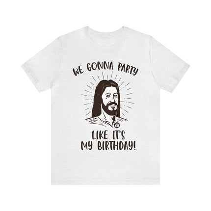 Party Like It's My Birthday Jesus Xmas Unisex Tee