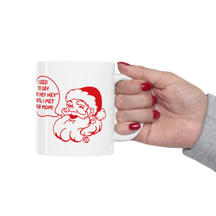 Hey Hey Hey Santa Ceramic Mug