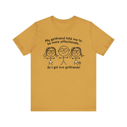 Funny "TWO GIRLFRIENDS" Tee Shirt