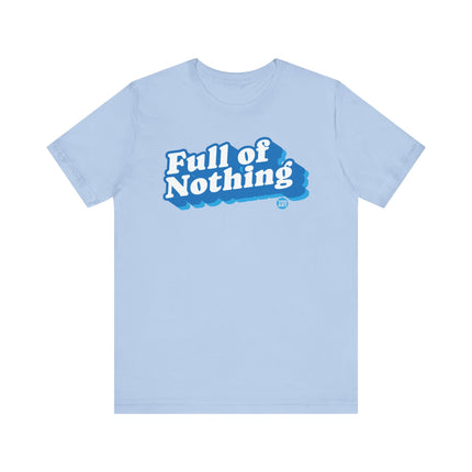 Full of Nothing Tee