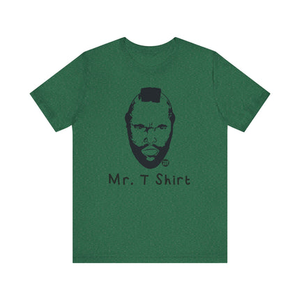 Funny "MR T SHIRT" Tee Shirt