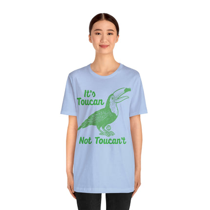 Toucan Not can't Unisex Short Sleeve Tee