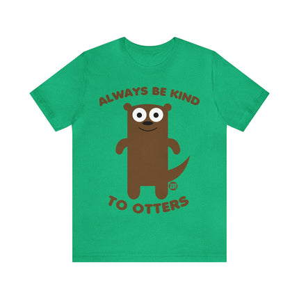 Always Be Kind to Otters Unisex Short Sleeve Tee