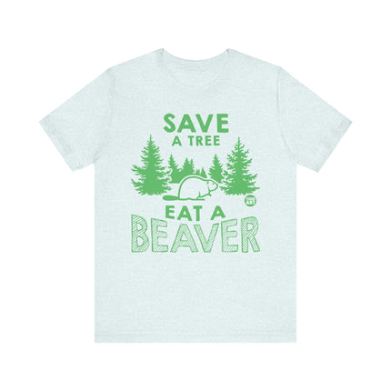 Save a Tree Eat Beaver Tee