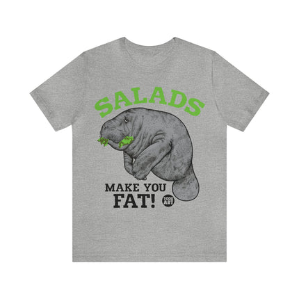 Salads Make You Fat Unisex Short Sleeve Tee