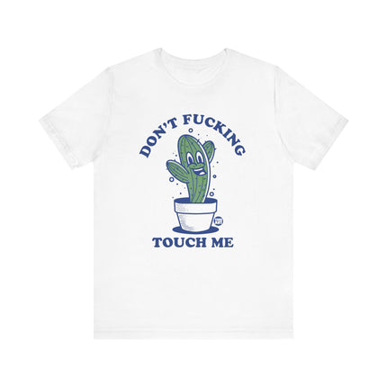 Don't Fucking Touch Me Cactus Tee