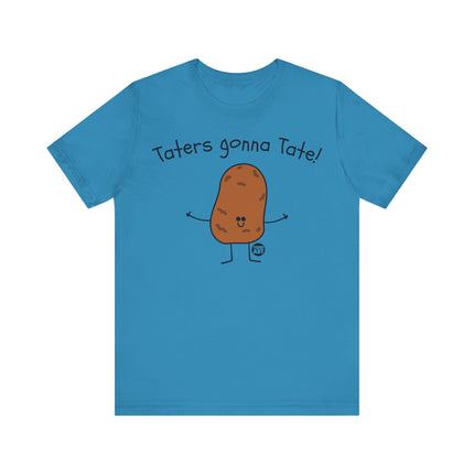 Taters Gonna Tate Tee