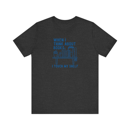 Funny "I TOUCH MY SHELF" Tee Shirt