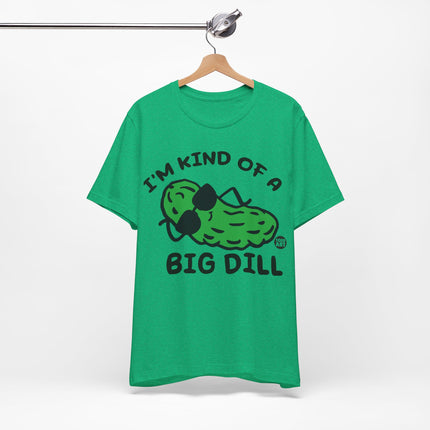 Kinda Big Dill Unisex Short Sleeve Tee