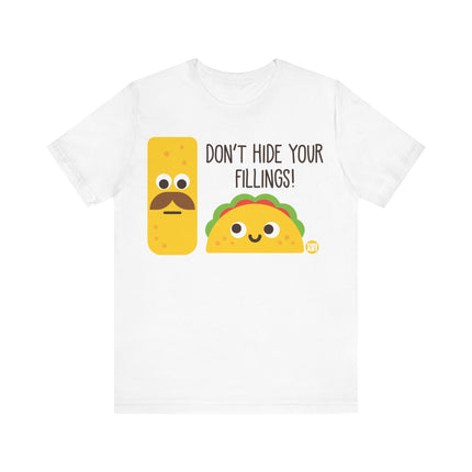 Don't Hide Fillings Taco Tee