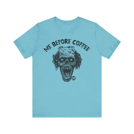 Me Before Coffee Zombie Tshirt