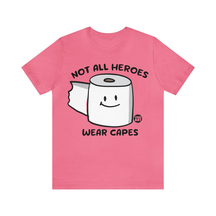 Not All Heroes Wear Capes Toilet Paper Unisex Short Sleeve Tee