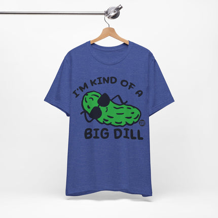 Kinda Big Dill Unisex Short Sleeve Tee