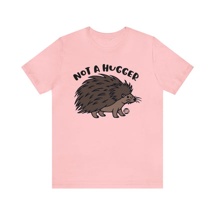 Not A Hugger Unisex Tee